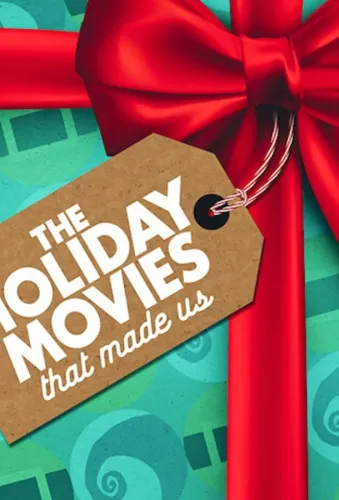 The Holiday Movies that Made Us 